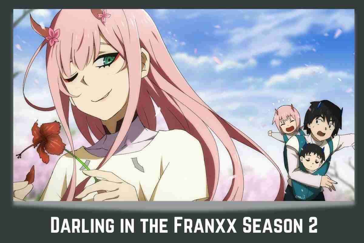 Darling in the Franxx Season 2 Renewal and Release Date Rumours Explained