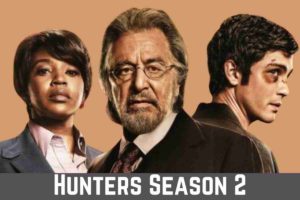 Hunters Season 2 Release Date, Cast, Trailer, Synopsis, and More