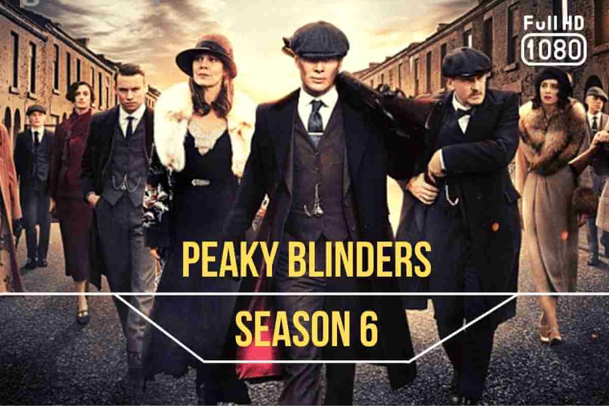 Peaky Blinders Season 6 Release Date Cast, Plot and Latest Update (1)