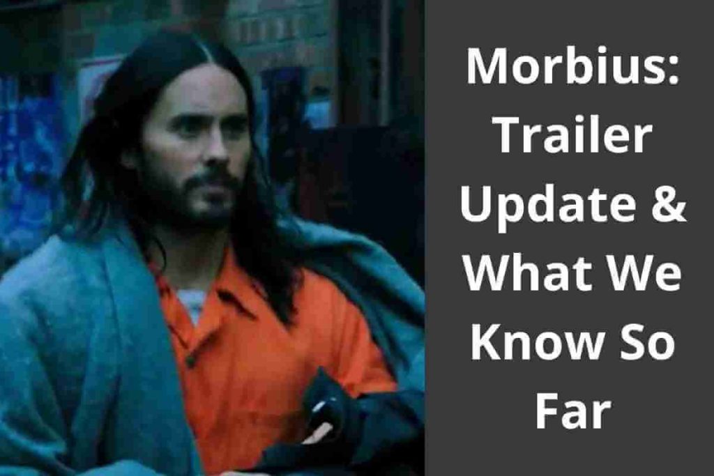 Morbius Trailer Update & What We Know So Far (1)