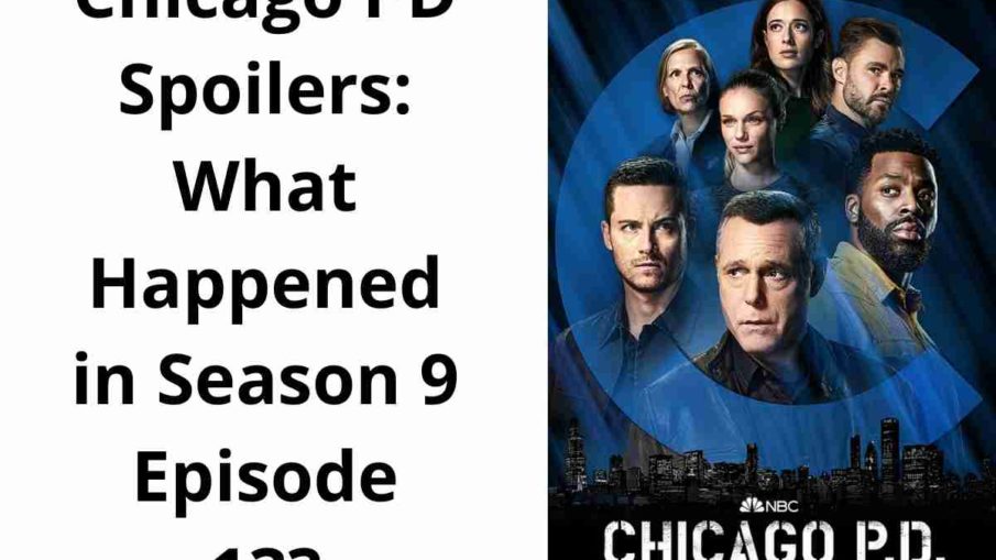Chicago PD Spoilers What Happened in Season 9 Episode 13 (1)