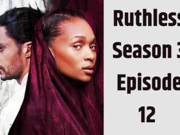 Ruthless Season 3 Episode 12 Air Date – All We Know! (2)