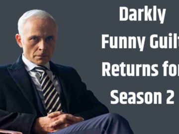 Darkly Funny Guilt Returns for Season 2
