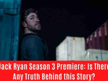 Jack Ryan Season 3 Premiere Is There Any Truth Behind this Story