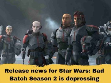 Release news for Star Wars Bad Batch Season 2 is depressing