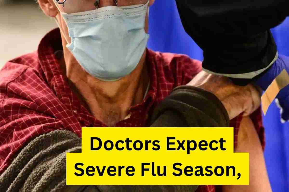 Doctors Expect Severe Flu Season, Urge People to Get Vaccinated