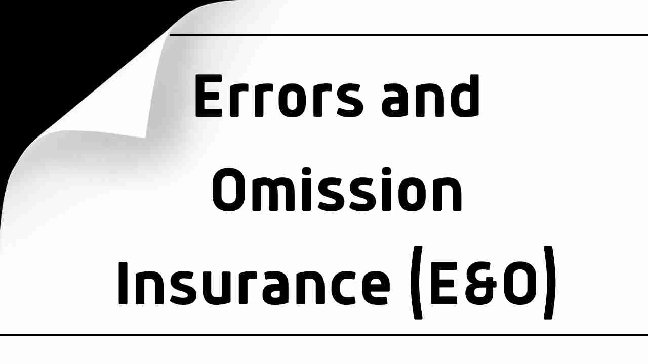 Errors and Omission Insurance (E&O)