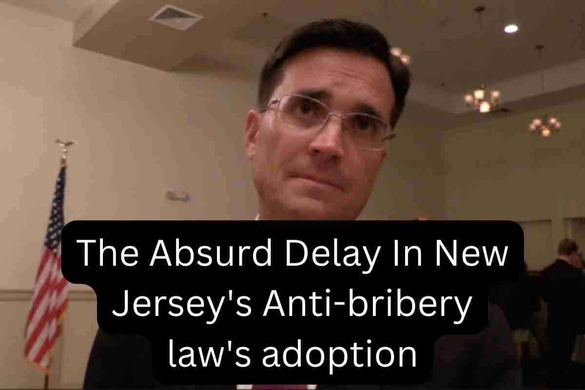 The Absurd Delay In New Jersey's Anti-bribery law's adoption