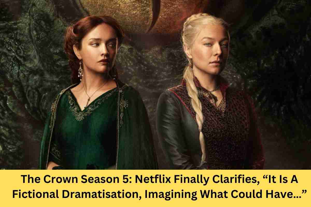 The Crown Season 5 Netflix Finally Clarifies, “It Is A Fictional Dramatisation, Imagining What Could Have…”