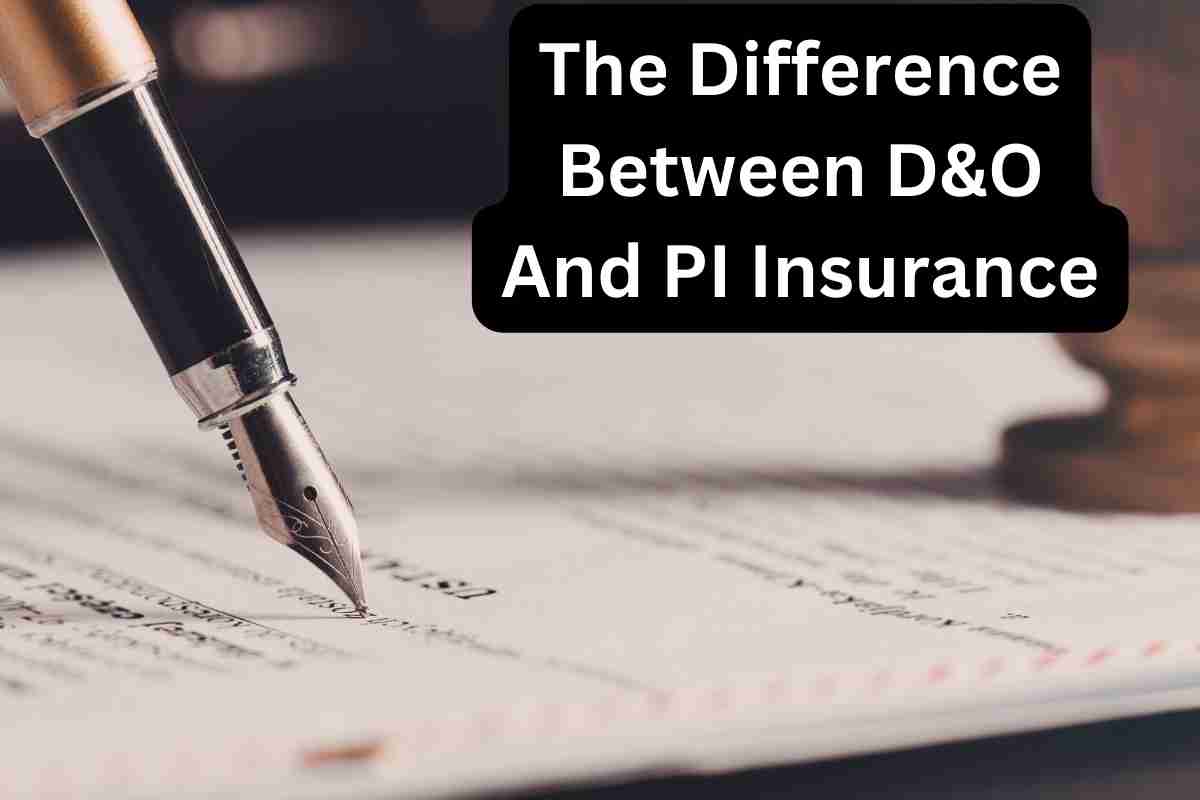 The Difference Between D&O And PI Insurance