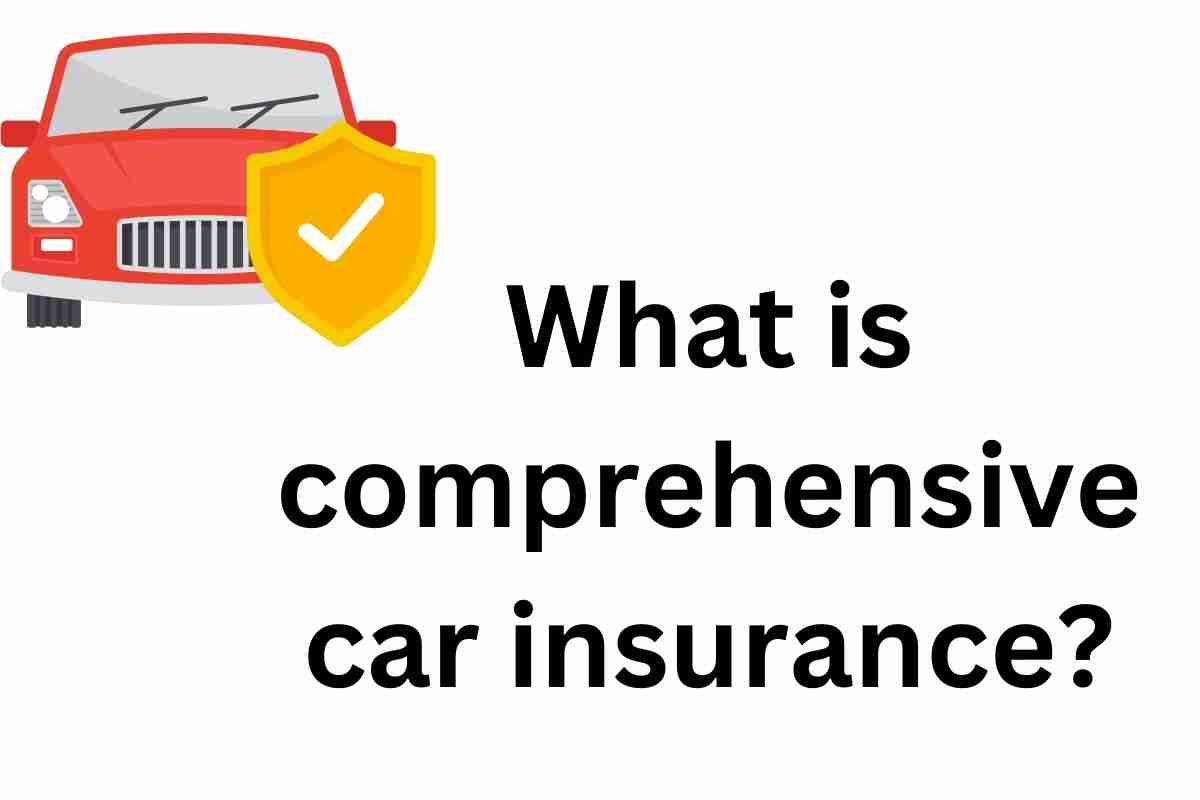What is comprehensive car insurance