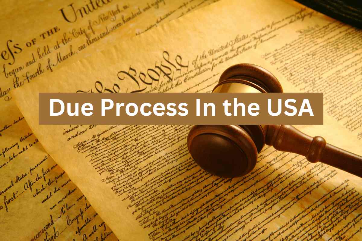 Due Process in the United States: Safeguarding Individual Rights and the Rule of Law