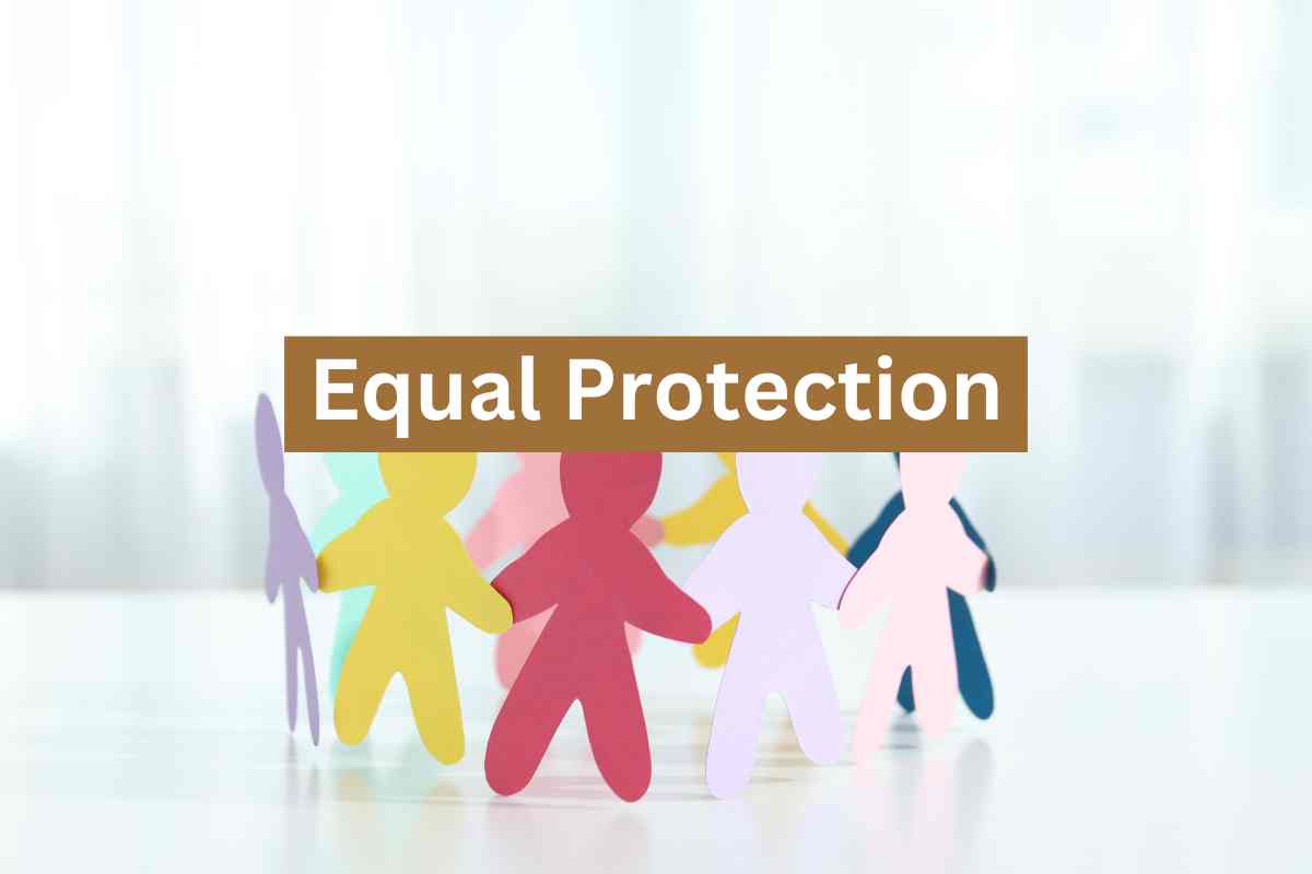 Understanding Equal Protection: A Deep Dive into Constitutional Law in the USA