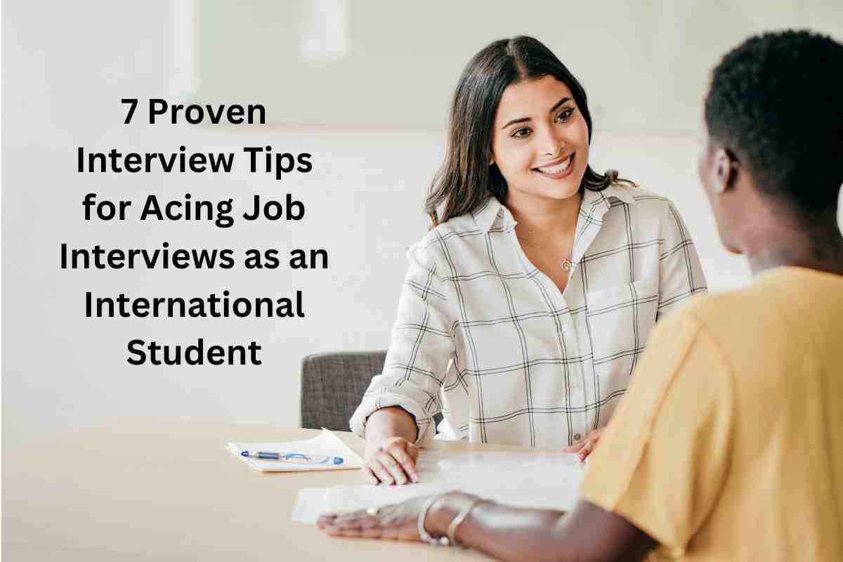 7 Proven Interview Tips for Acing Job Interviews as an International Student