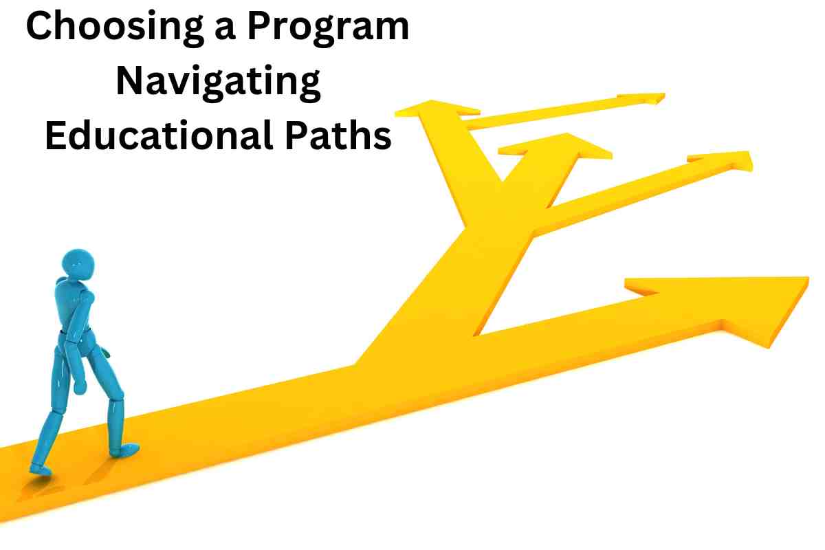 Choosing a Program Navigating Educational Paths