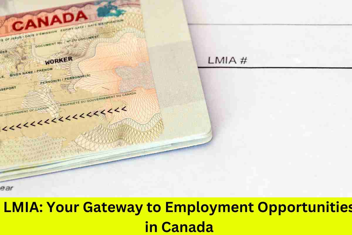 LMIA: Your Gateway to Employment Opportunities in Canada