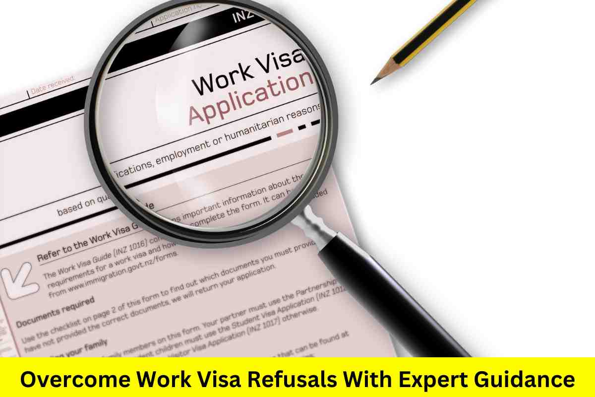 Overcome Work Visa Refusals With Expert Guidance