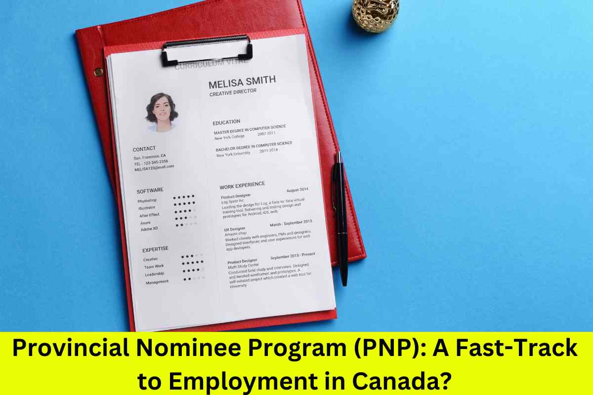 Provincial Nominee Program (PNP): A Fast-Track to Employment in Canada?