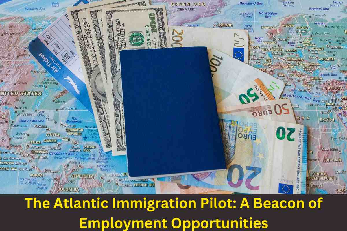 The Atlantic Immigration Pilot: A Beacon of Employment Opportunities