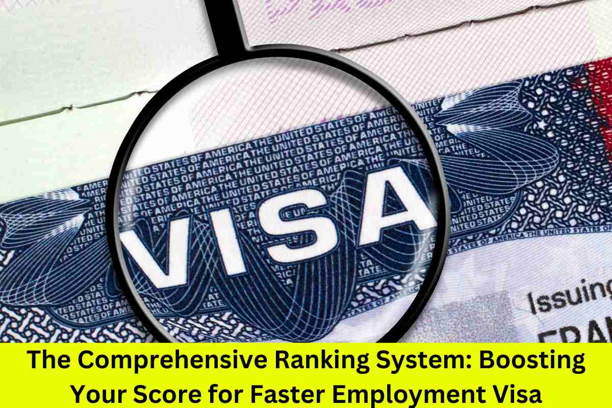 The Comprehensive Ranking System: Boosting Your Score for Faster Employment Visa Processing