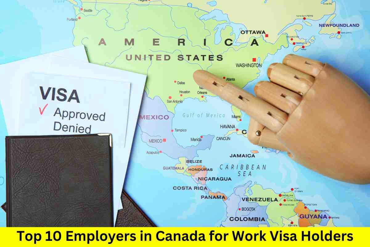 Top 10 Employers in Canada for Work Visa Holders