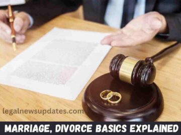 Marriage, Divorce Basics Explained