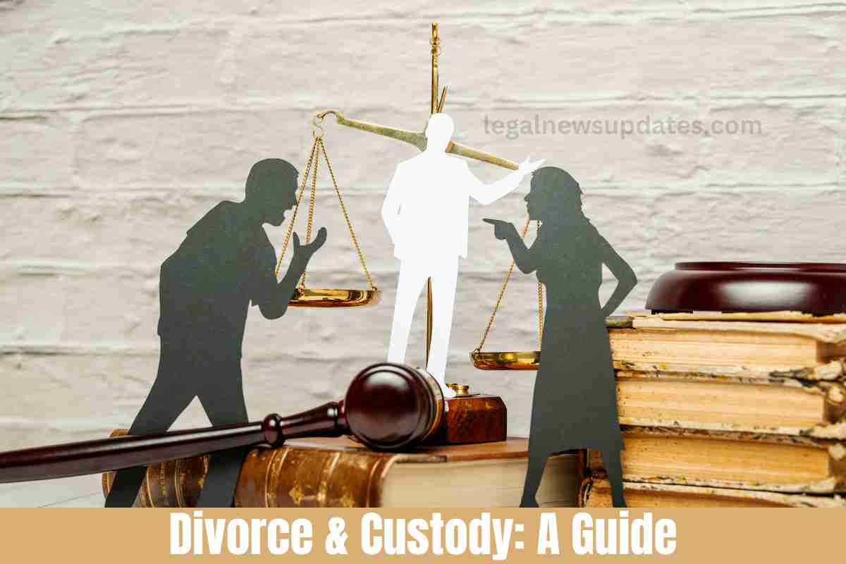 Divorce & Custody: A Guide