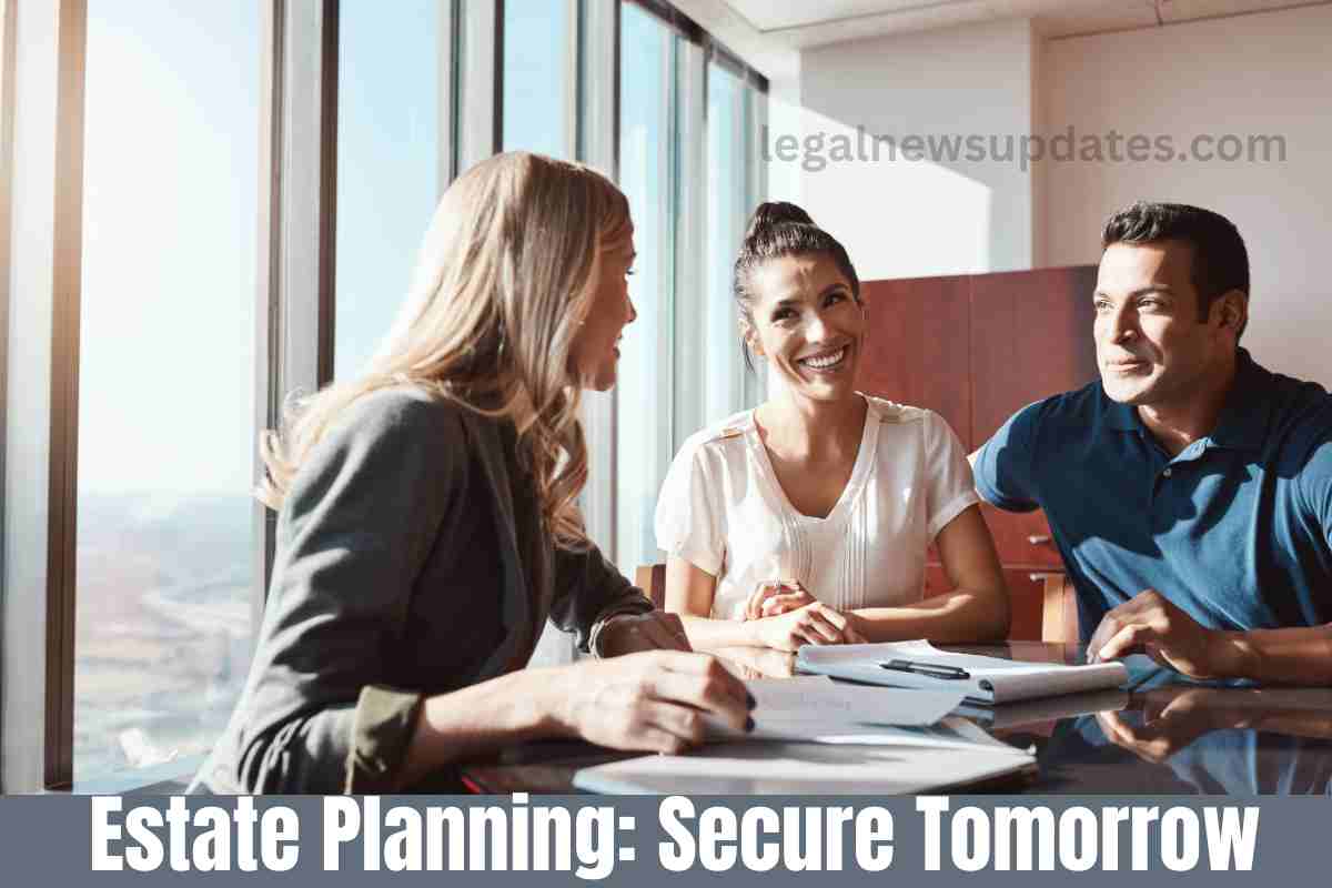 Estate Planning: Secure Tomorrow