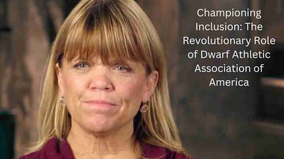 Championing Inclusion The Revolutionary Role of Dwarf Athletic Association of America (4)