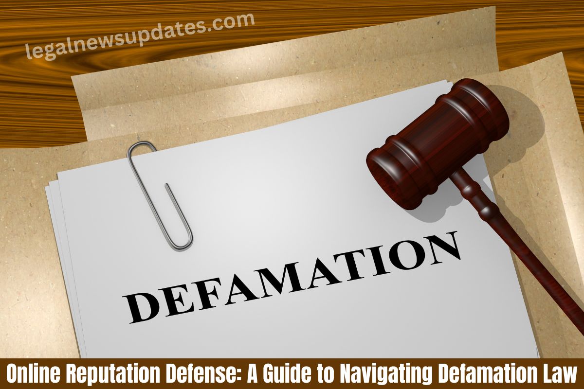 Online Reputation Defense: A Guide to Navigating Defamation Law