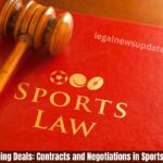 Winning Deals: Contracts and Negotiations in Sports Law