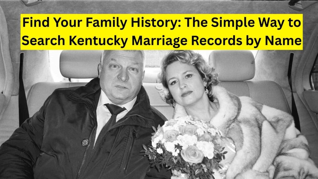 Find Your Family History: The Simple Way to Search Kentucky Marriage Records by Name