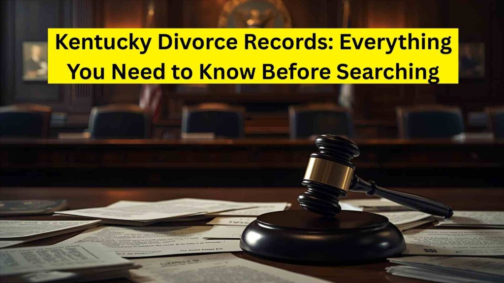 Kentucky Divorce Records: Everything You Need to Know Before Searching
